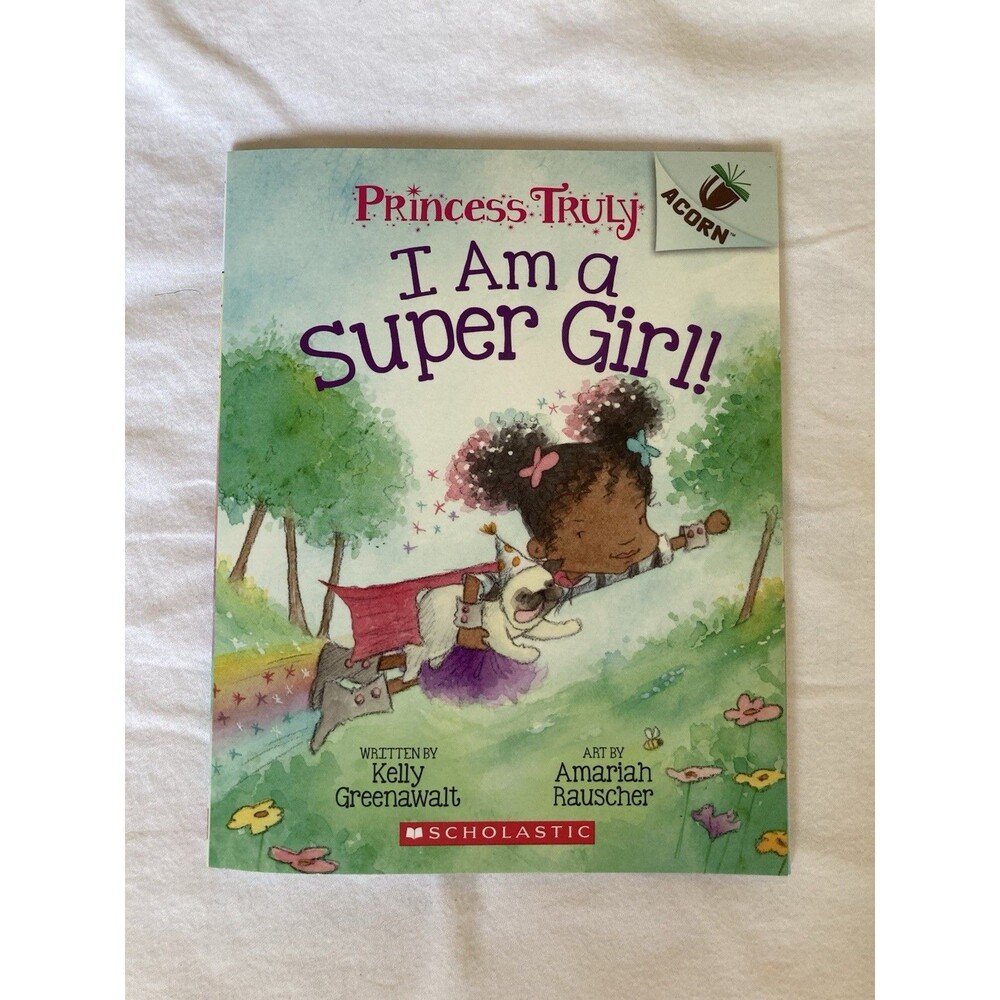 I Am a Super Girl!: An Acorn Book (Princess Truly #1) - Paperback | Greenawalt